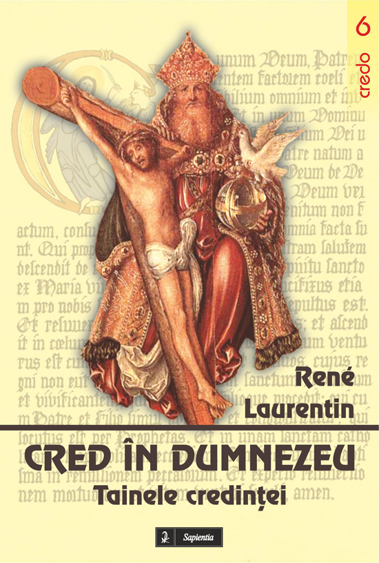 Cred în Dumnezeu. Tainele credinţei