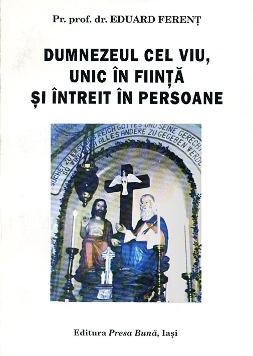 Dumnezeul cel viu, unic în ființă și întreit în persoane