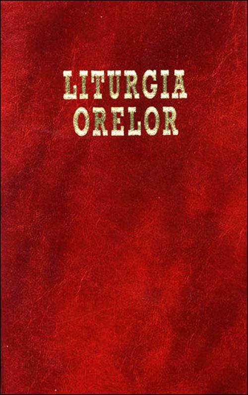 Liturgia orelor (Invitatoriul, Laudele, Ora Medie, Vesperele și Completoriul)