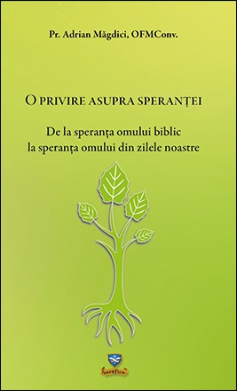 O privire asupra speranței. De la speranța omului biblic la speranța omului din zilele noastre