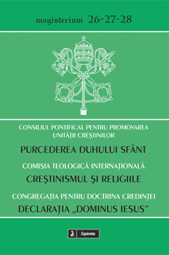 Purcederea Duhului Sfânt. Creștinismul și religiile. Declarația "Dominus Iesus"