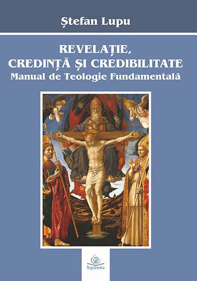 Revelație, credință și credibilitate. Manual de Teologie fundamentală