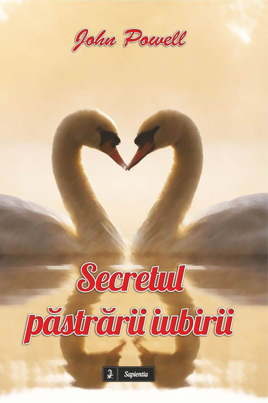 Secretul păstrării iubirii. Cum să îmbunătațești relațiile afective cu ajutorul dialogului