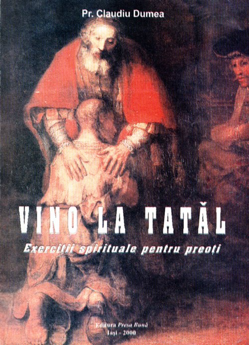 Vino la Tatăl. Exerciții spirituale pentru preoți